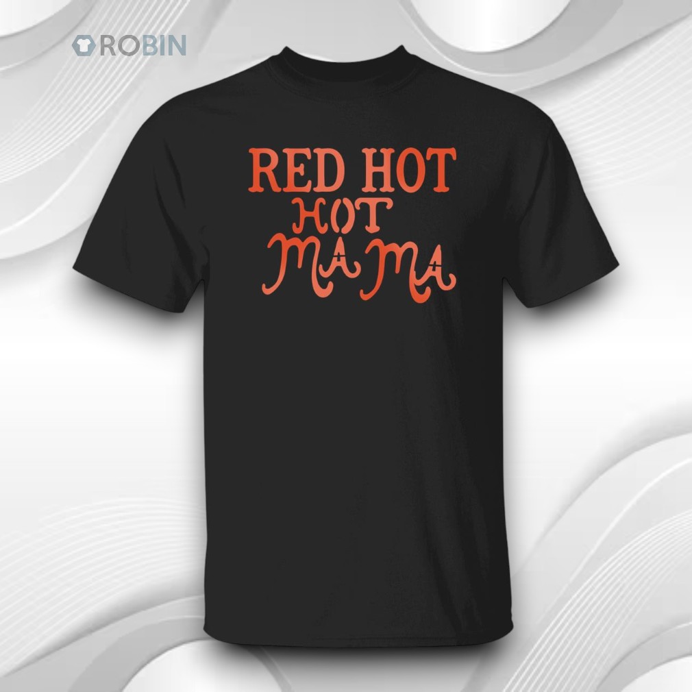 Jax Stewart Red Hot Mama Shirt Jax Stewart Red Hot Mama Shirt