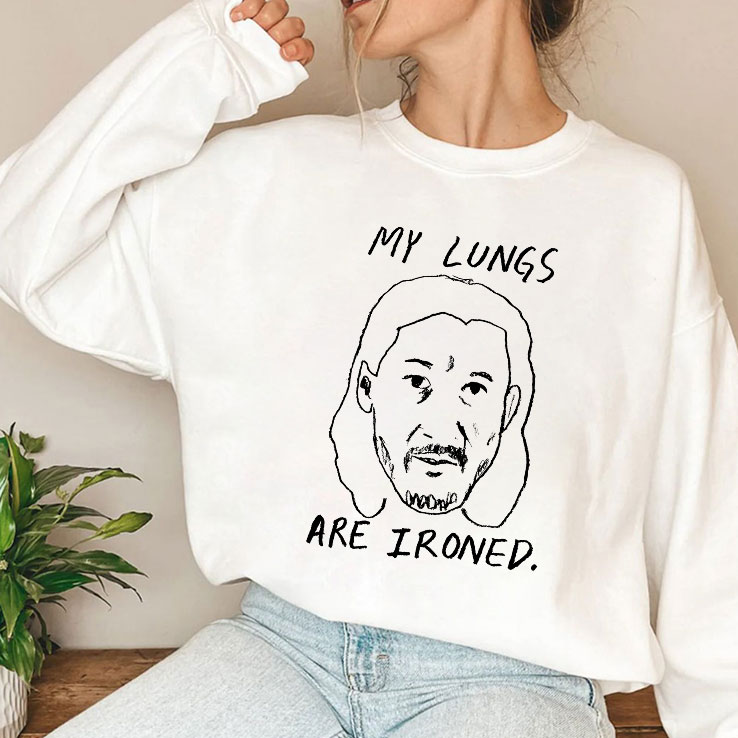 My Lungs Are Ironed Unisex Shirt My Lungs Are Ironed Unisex Shirt