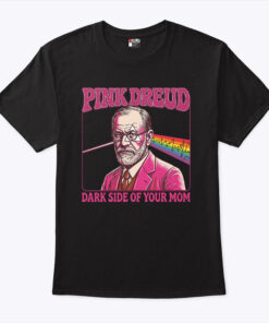 Pink Freud The Dark Side Of Your Mom Unisex Shirt