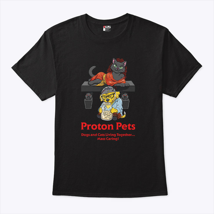 Proton Pets Dogs And Cats Living Together Mass Caring Shirt Proton Pets Dogs And Cats Living Together Mass Caring Shirt