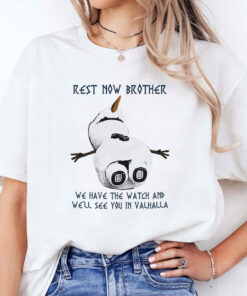 Rest Now Brother We Have The Watch And We’ll See You In Valhalla Shirt