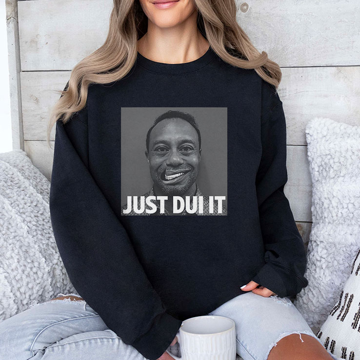 Tiger Woods Mugshot Just DUI IUnisex Shirt Tiger Woods Mugshot Just DUI IUnisex Shirt