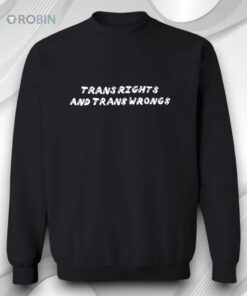 Trans Rights And Trans Wrongs Shirt