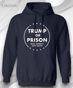 Trump For Prison Make America Safe Again Shirt