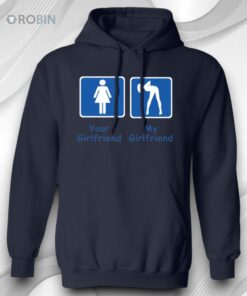 Your Girlfriend My Girlfriend Shirt