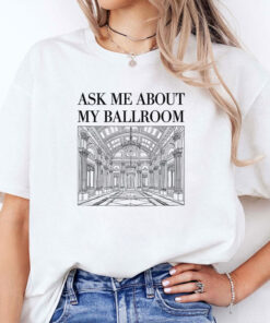 Ask Me About My Ballroom Shirt