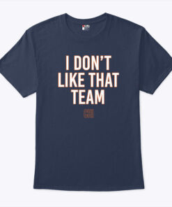 Ben Johnson I Don’t Like That Team Shirt