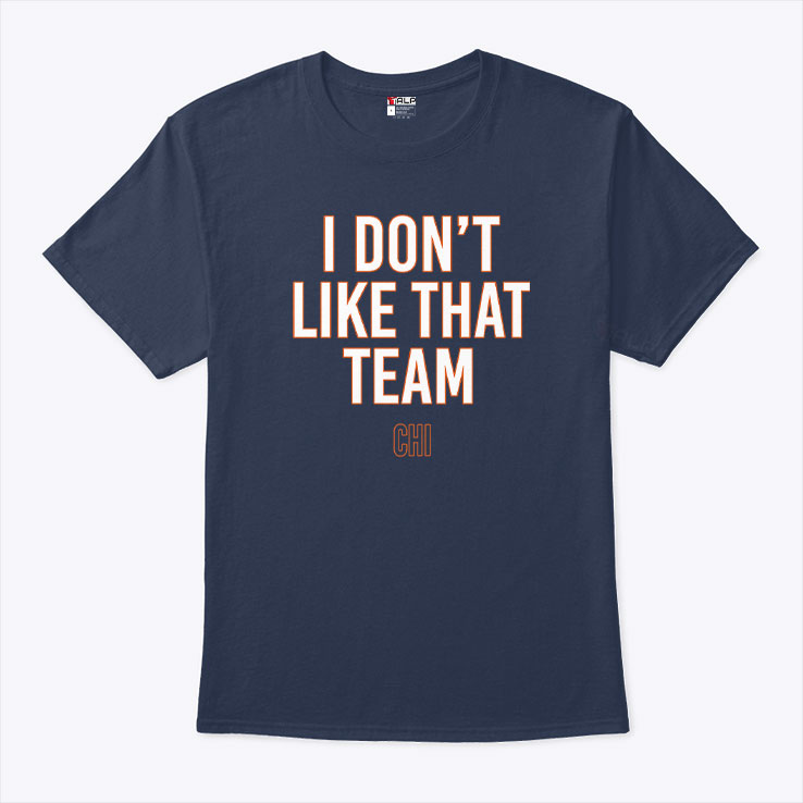 Ben Johnson I Don't Like That Team Shirt Ben Johnson I Don't Like That Team Shirt