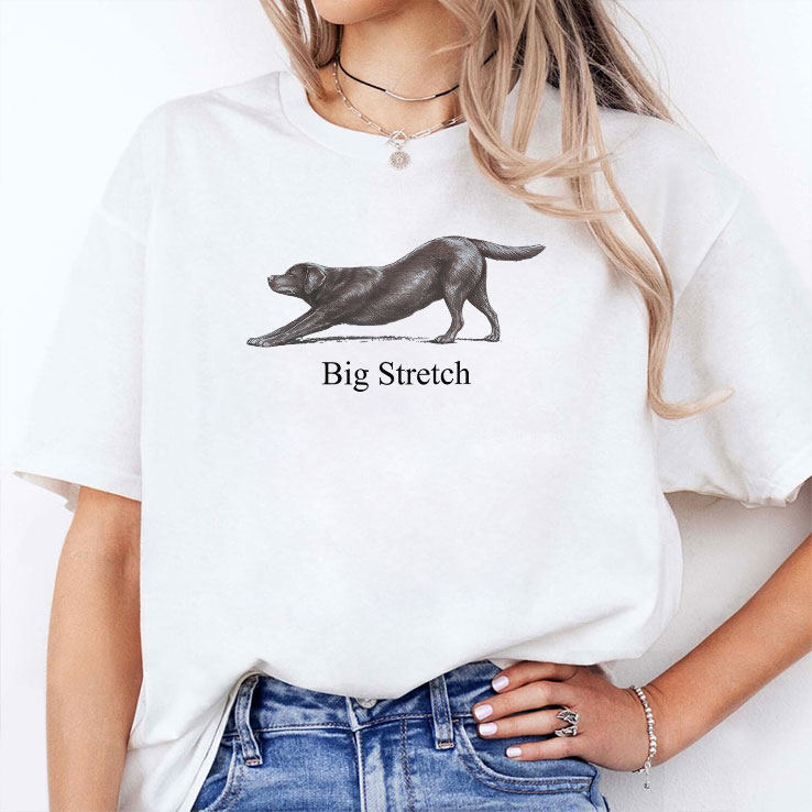 Big Stretch Labrador Retriever Stretching Shirt Big Stretch Labrador Retriever Stretching Shirt