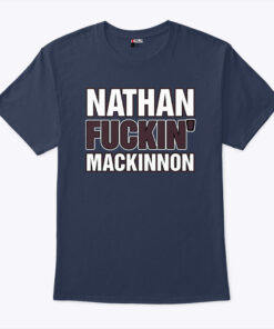 Colorado Avalanche Nathan Fuckin’ MacKinnon Shirt