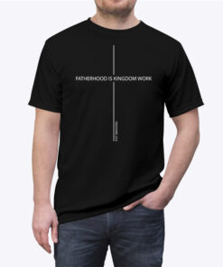 Fatherhood Is Kingdom Work Father’s Day Shirt