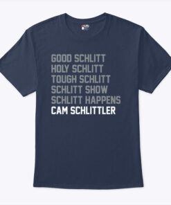 Good Schlitt Holy Schlitt Tough Schlitt Cam Schlittler Shirt
