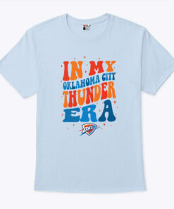 In My Oklahoma City Thunder Era Shirt