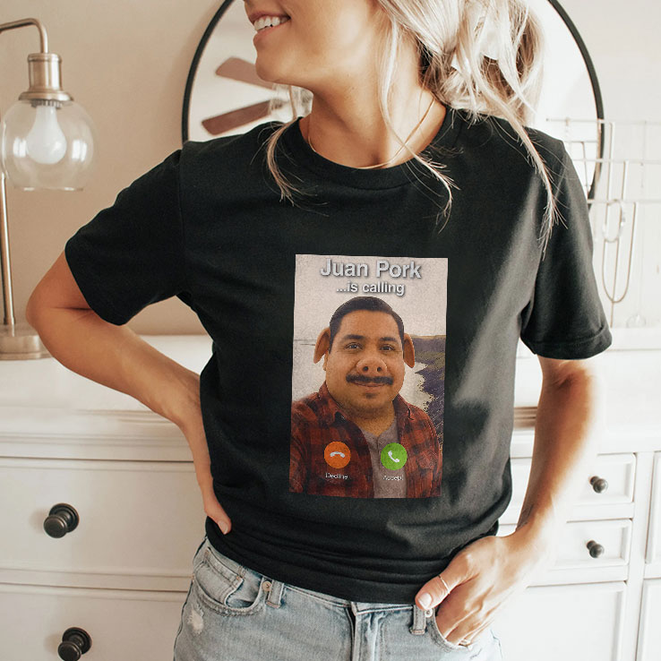 Juan Pork Is Calling Shirt Juan Pork Is Calling Shirt
