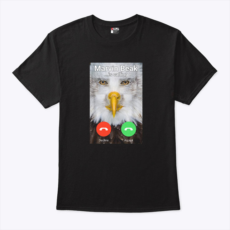 Marvin Beak Is Calling Shirt Marvin Beak Is Calling Shirt