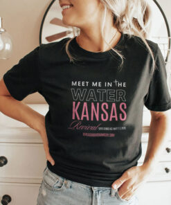 Meet Me In The Water Kansas Revival Shirt