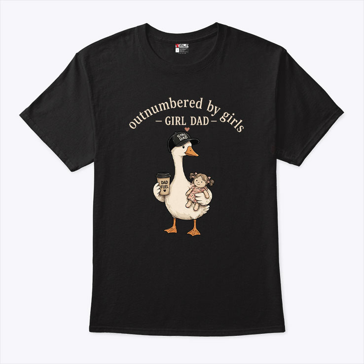 Outnumbered By Girls Funny Girl Dad Shirt Outnumbered By Girls Funny Girl Dad Shirt