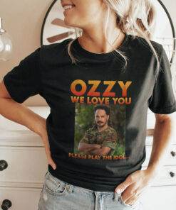 Ozzy We Love You Please Play The Idol Shirt