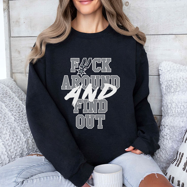 San Antonio Spurs Fuck Around And Find Out Shirt San Antonio Spurs Fuck Around And Find Out Shirt