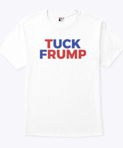 Tuck Frump Anti Trump Political Protest Shirt