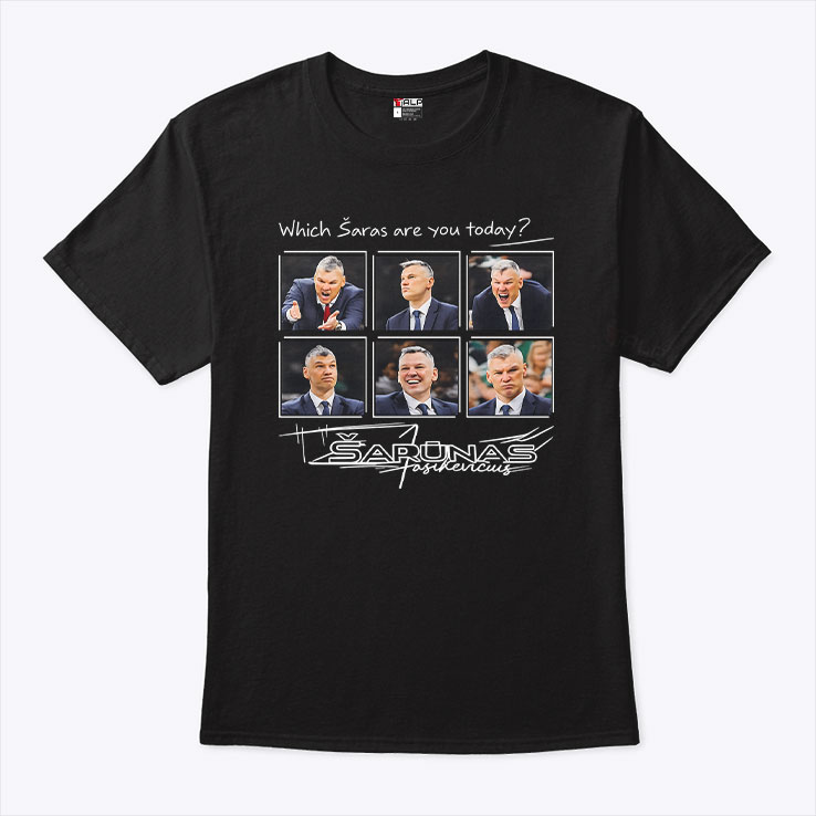 Which Šaras Are You Today Šarūnas Jasikevičius Shirt Which Šaras Are You Today Šarūnas Jasikevičius Shirt