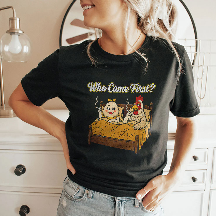 Who Came First Chicken Or Egg Funny Shirt Who Came First Chicken Or Egg Funny Shirt