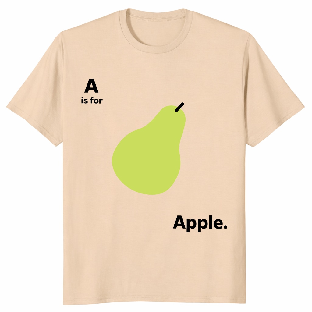A Is for Apple Funny Pear Meme Unisex Shirt – Sarcastic Fruit Gag Gift Tee A Is for Apple Funny Pear Meme Unisex Shirt – Sarcastic Fruit Gag Gift Tee
