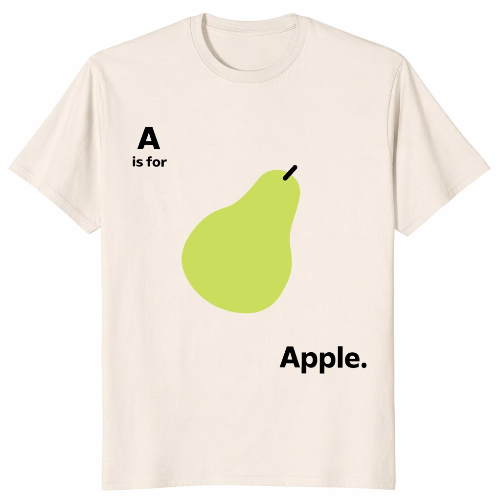 A Is for Apple Funny Pear Meme Unisex Shirt – Sarcastic Fruit Gag Gift Tee A Is for Apple Funny Pear Meme Unisex Shirt – Sarcastic Fruit Gag Gift Tee