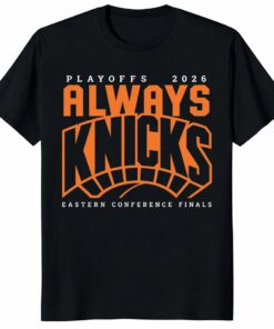 Always Knicks – 2026 Eastern Conference Finals New York Shirt