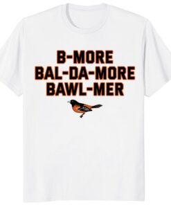 Baltimore AccenUnisex Shirt – B-More Bal-Da-More Bawl-Mer Tee