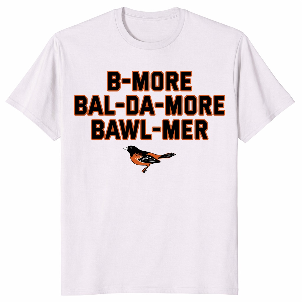 Baltimore AccenUnisex Shirt – B-More Bal-Da-More Bawl-Mer Tee Baltimore AccenUnisex Shirt – B-More Bal-Da-More Bawl-Mer Tee