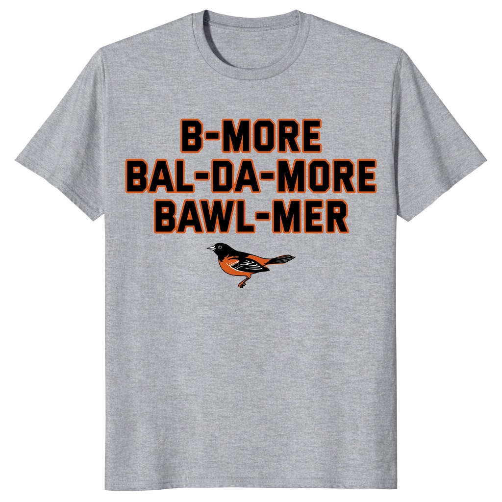 Baltimore AccenUnisex Shirt – B-More Bal-Da-More Bawl-Mer Tee Baltimore AccenUnisex Shirt – B-More Bal-Da-More Bawl-Mer Tee