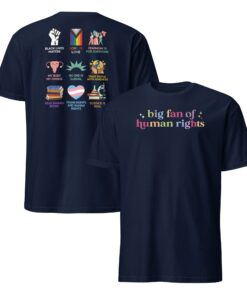 Big Fan Of Human Rights Shirt – Equality Social Justice Tee