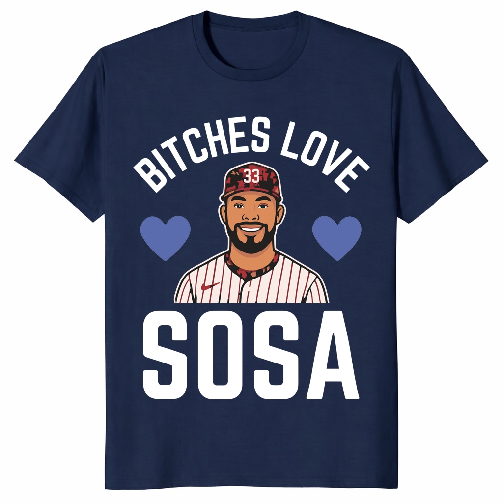 Bitches Love Sosa Edmundo Sosa Shirt – Philly Baseball Tee Bitches Love Sosa Edmundo Sosa Shirt – Philly Baseball Tee