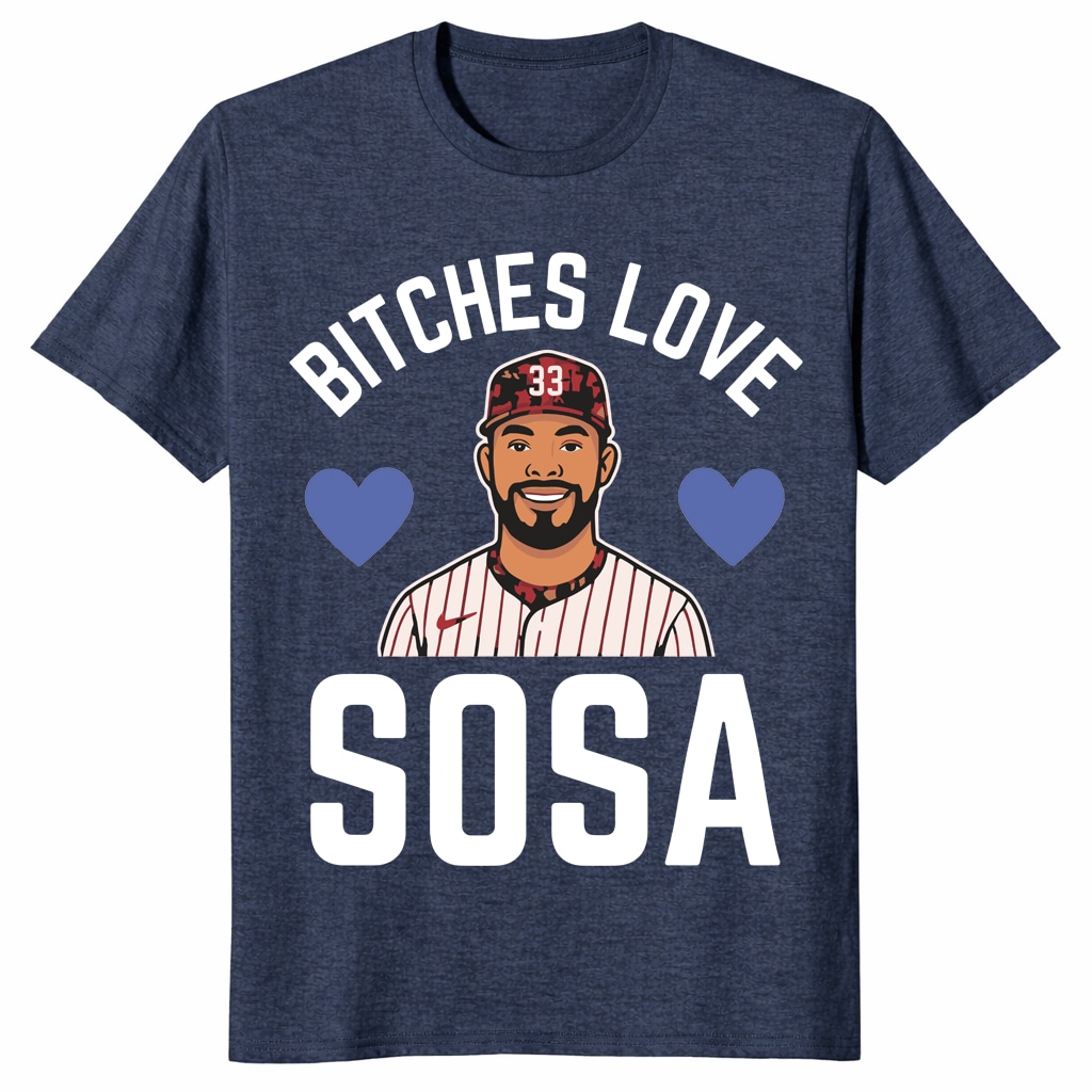 Bitches Love Sosa Edmundo Sosa Shirt – Philly Baseball Tee Bitches Love Sosa Edmundo Sosa Shirt – Philly Baseball Tee