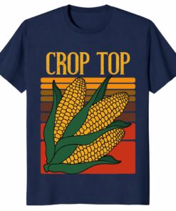 Corn Crop Top Shirt _ Funny Farming Pun Graphic Tee