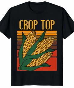 Corn Crop Top Shirt _ Funny Farming Pun Graphic Tee
