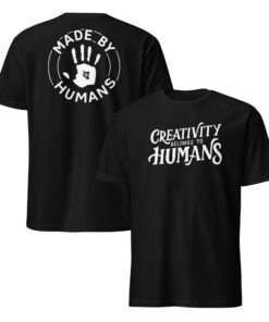 Creativity Belongs To Humans Unisex Shirt – Made By Humans Gift