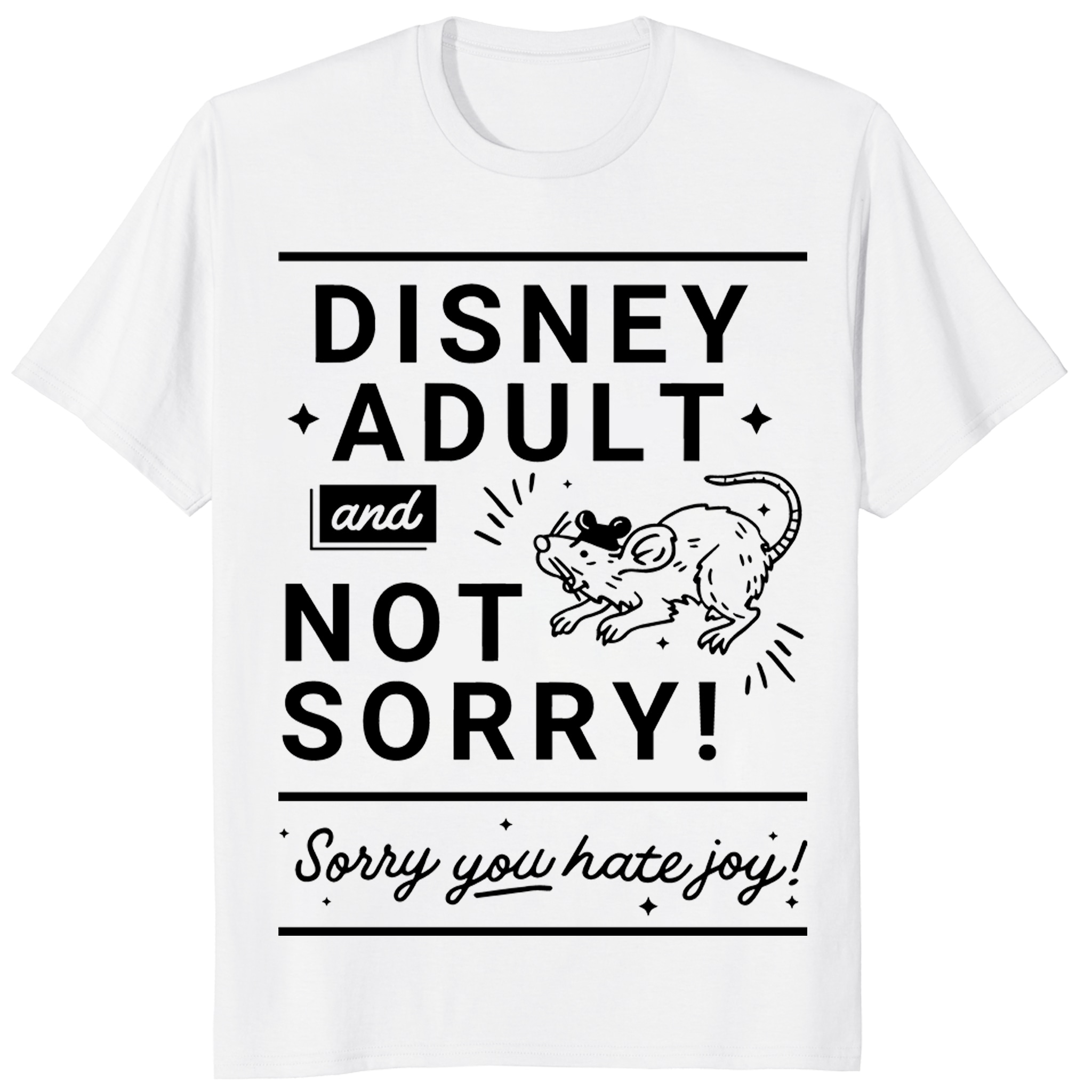 Disney Adult And Not Sorry – Sorry You Hate Joy Unisex Shirt Disney Adult And Not Sorry – Sorry You Hate Joy Unisex Shirt