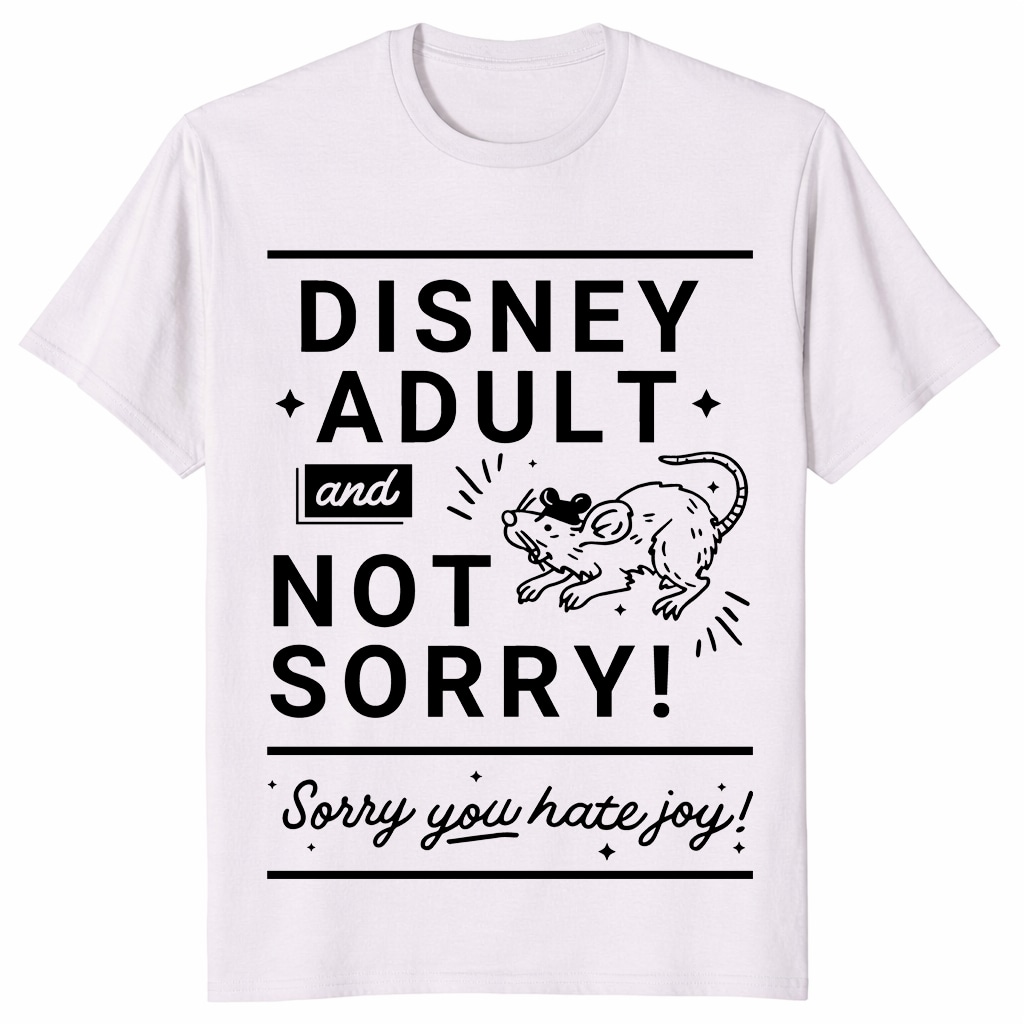 Disney Adult And Not Sorry – Sorry You Hate Joy Unisex Shirt Disney Adult And Not Sorry – Sorry You Hate Joy Unisex Shirt