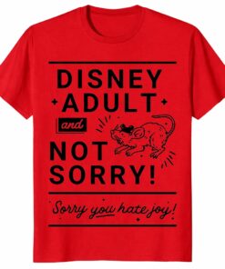 Disney Adult And Not Sorry – Sorry You Hate Joy Unisex Shirt
