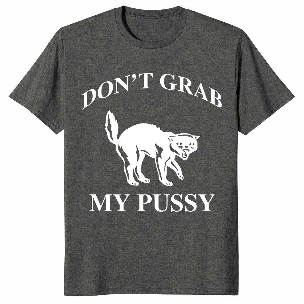 Don’t Grab My Pussy Unisex Shirt – Funny Cat Feminist Protest Tee Don’t Grab My Pussy Unisex Shirt – Funny Cat Feminist Protest Tee