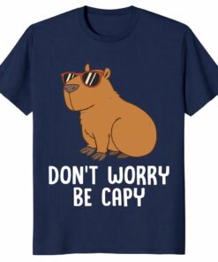 Don’t Worry Be Capy Unisex Shirt – Funny Capybara Lover Gift