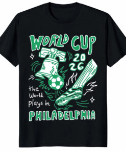 FIFA World Cup 2026 The World Plays In Philadelphia Unisex Shirt