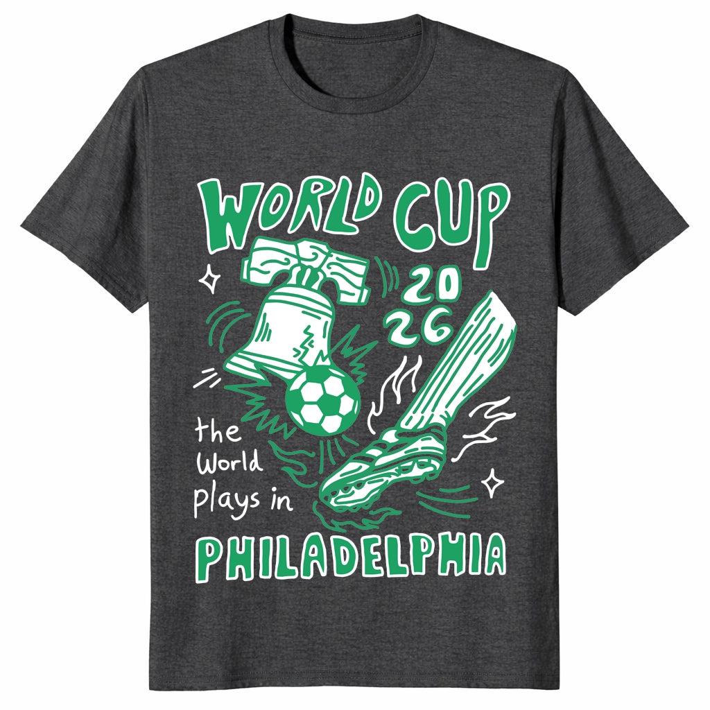FIFA World Cup 2026 The World Plays In Philadelphia Unisex Shirt FIFA World Cup 2026 The World Plays In Philadelphia Unisex Shirt