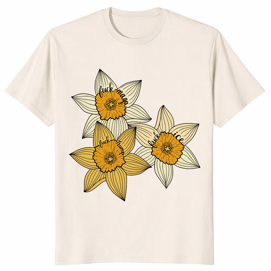 Fuck MAGA Fuck Trump Fuck ICE Shirt – Yellow Daffodil Trio Fuck MAGA Fuck Trump Fuck ICE Shirt – Yellow Daffodil Trio