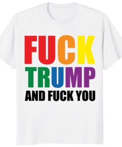 Fuck Trump Shirt – Bold Rainbow Graphic _ Anti Trump Gift Tee