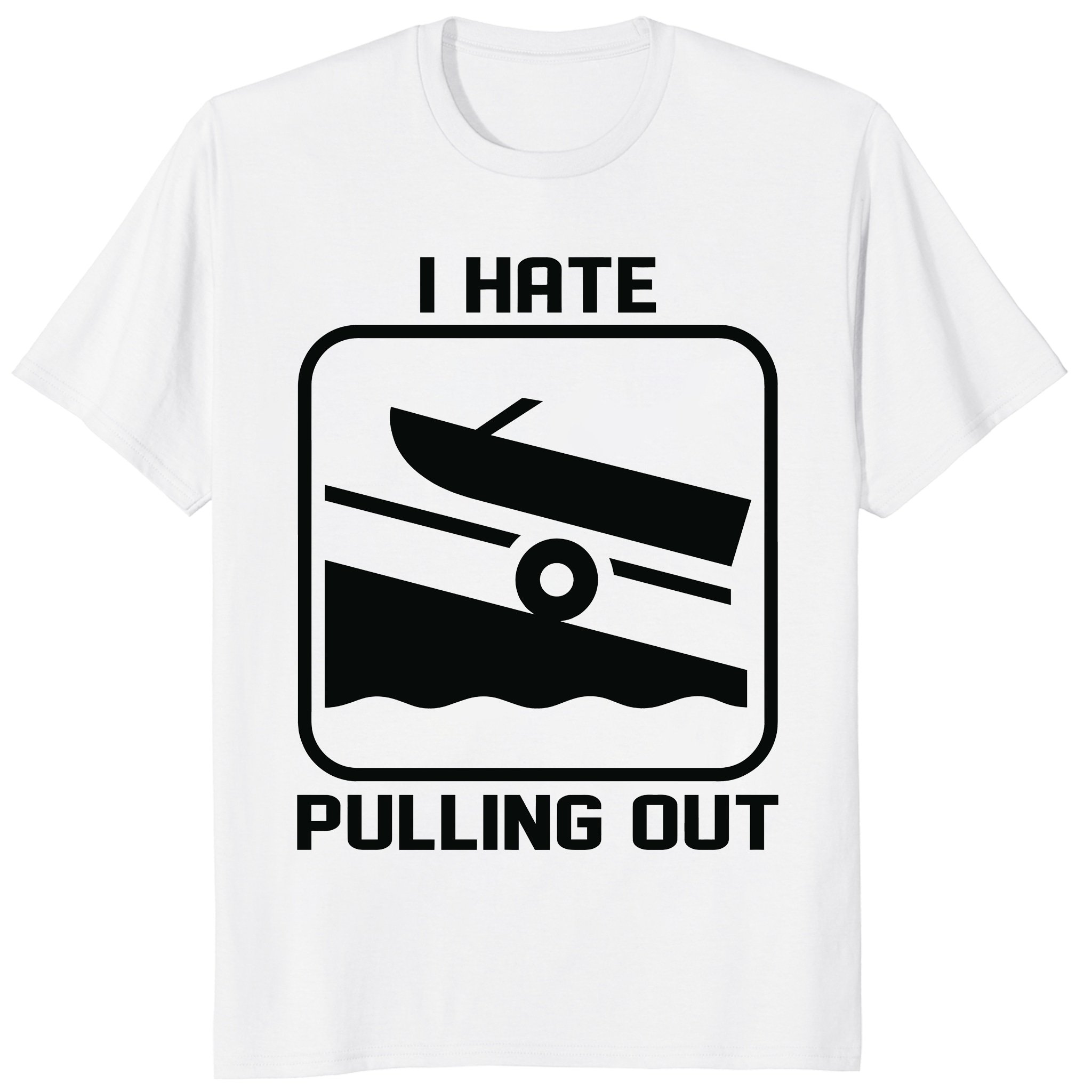 Funny BoaUnisex Shirt – I Hate Pulling Out Boating Humor Tee Funny BoaUnisex Shirt – I Hate Pulling Out Boating Humor Tee