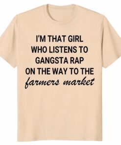 Gangsta Rap Shirt – Funny Farmers Market Girl Graphic Tee