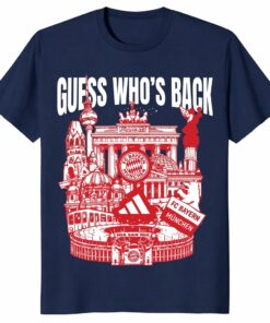 Guess Who’s Back FC Bayern Munchen Shirt _ Football Fan Tee